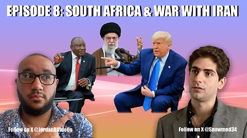 Jordan B. & SW: Episode 8: SOUTH AFRICA & WAR WITH IRAN?!