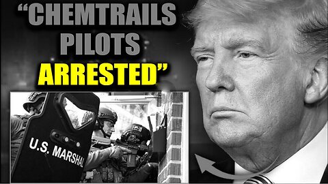 Trump's Chemtrails Task Force Makes First Major Geoengineering Arrest in U.S.