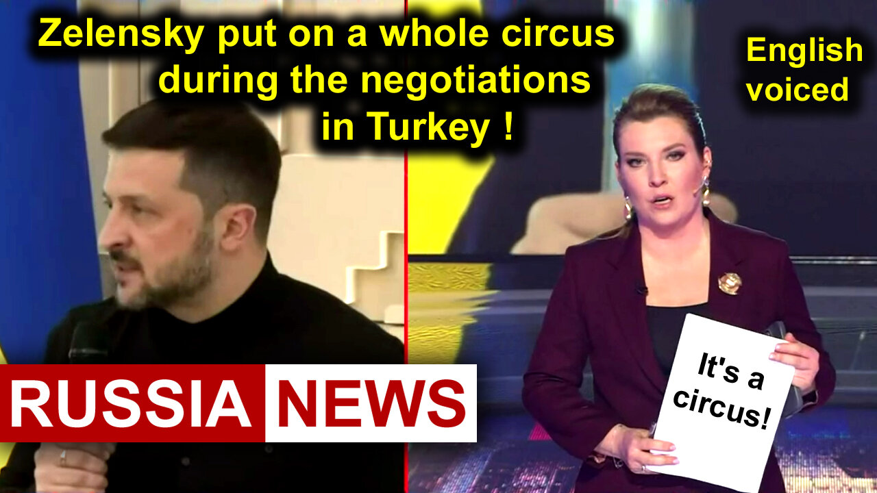 Zelensky put on a whole circus during the negotiations in Turkey!