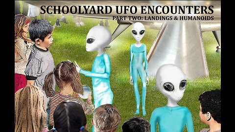 SCHOOLYARD UFO ENCOUNTERS: LANDINGS & HUMANOIDS