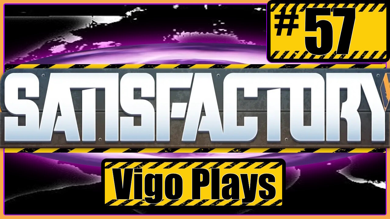 Satisfactory #57 [Let's Play] [Solo] [Vigo]