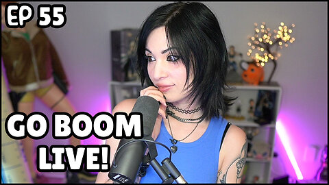 Go Boom Live Ep 55!