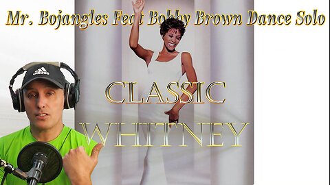 Classic Whitney Mr. Bojangles feat Bobby Brown