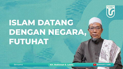 ISLAM DATANG DENGAN NEGARA | FUTUHAT