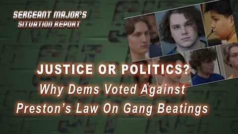 Justice Or Politics? | Sergeant Major's Situation Report w/John Gillette