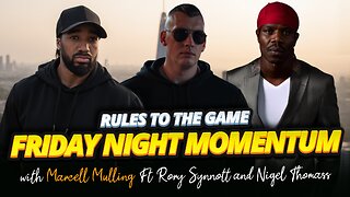 RULES TO THE GAME - EP.53 | FRIDAY NIGHT MOMENTUM