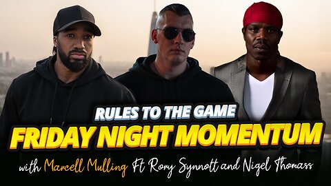 RULES TO THE GAME - EP.53 | FRIDAY NIGHT MOMENTUM