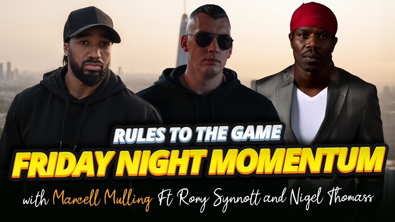 RULES TO THE GAME - EP.53 | FRIDAY NIGHT MOMENTUM