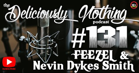 #131 The Deliciously Nothing Podcast