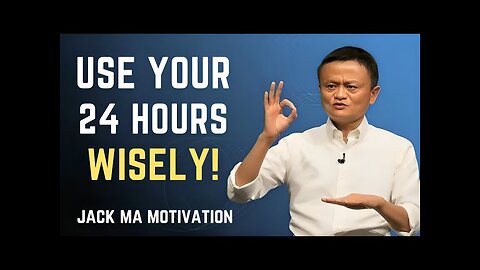 How Successful People Use Their 24 Hours | Jack Ma's Life-Changing Advice on Time & Success