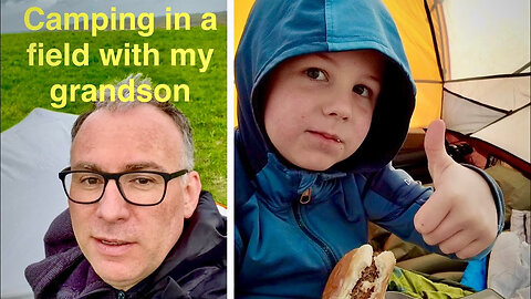 Camping in a field with my grandson ‪@maxsvlog‬