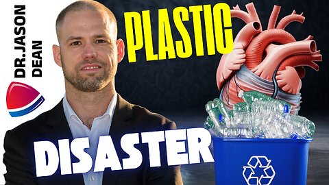 Dr. Jason Dean - Ep 2047 - The Plastic Disaster - What You Need to Know to Save Your Heart