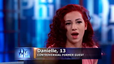 Tough-Talking Teen Danielle to Dr. Phil: 'You Were Nothin’ Before I Came on This Show' Dr. Phil