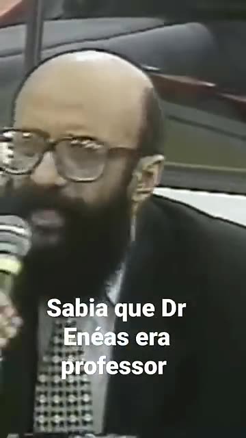 Dr Enéas era médico e professor.
