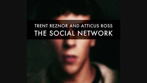 Trent Reznor And Atticus Ross - The Social Network Soundtrack [Full Album] HD