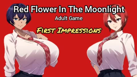 Red Flower Shining In The Moonlight (2025 Adult Game) First Impressions
