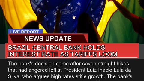 Brazil Central Bank Holds Interest Rate as Tariffs