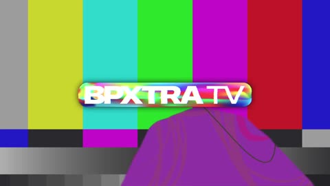 Welcome to BPXtra TV!