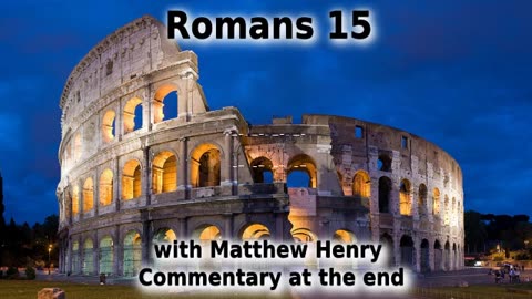 ✝️ Accepting One Another! Romans 15 with Commentary. ❤️