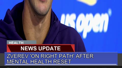 Zverev on Right Path After Mental Health Reset