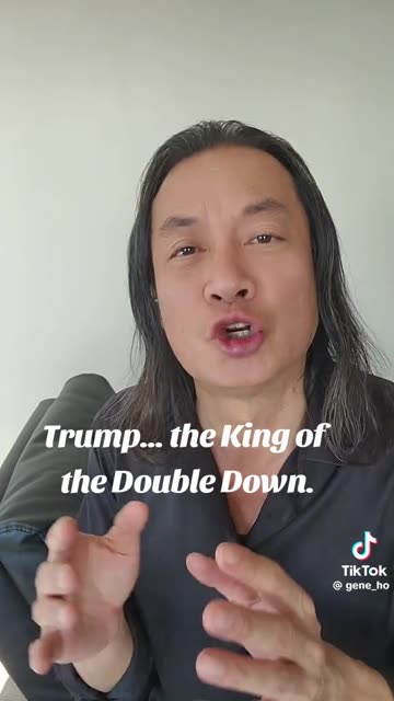 Gene Ho-Trump... the King of the Double Down