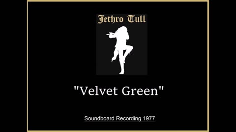 Jethro Tull - Velvet Green (Live in Manchester, England 1977) Soundboard
