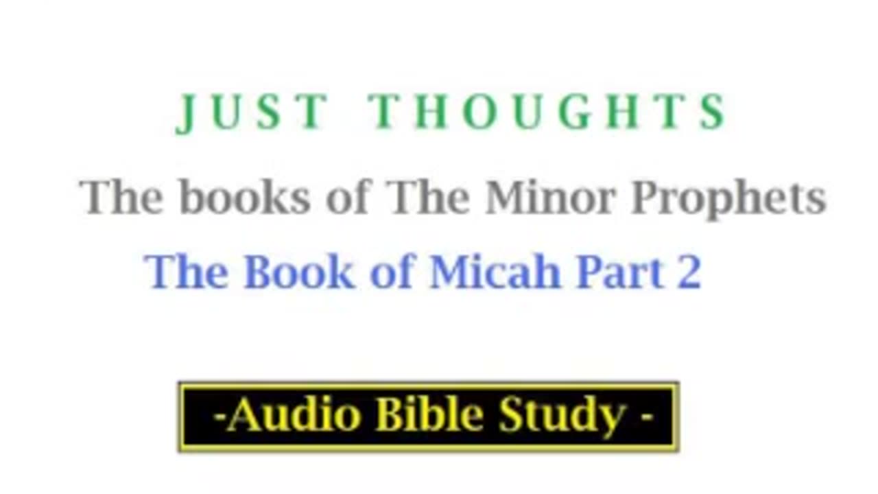Just Thoughts - The Minor Prophets Book of Micah Part 2 (2013) Retro
