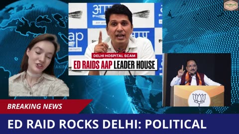 ED Raid Rocks Delhi Political Tempest Erupts Between AAP and BJP