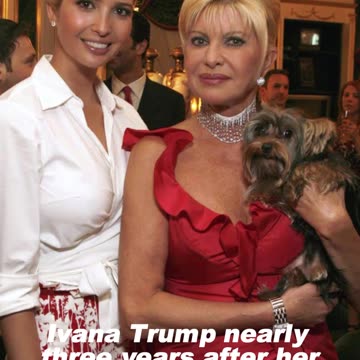 Ivanka Trump's Emotional Tribute to Ivana Nearly 3 Years After Her Passing - WorldEye