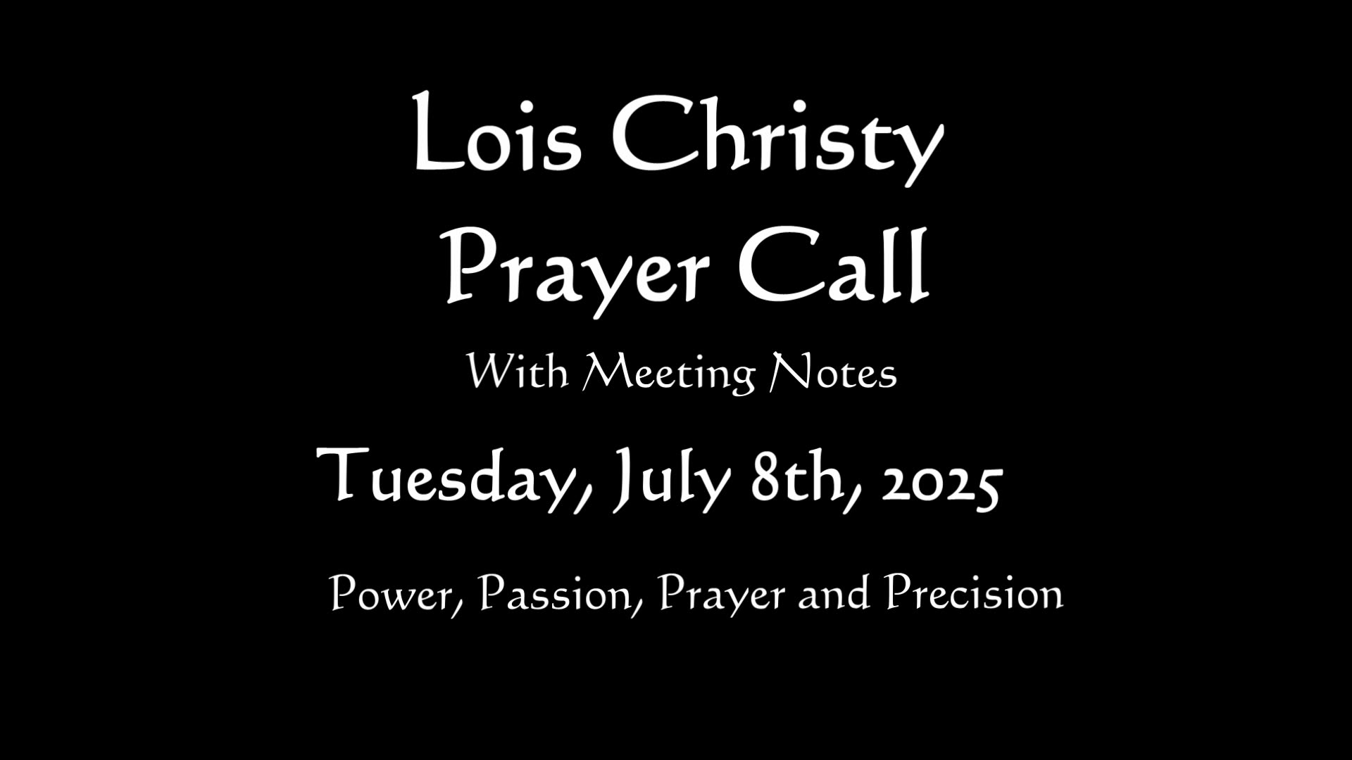 Lois Christy Prayer Group Conference Call for Tuesday, July 8th, 2025