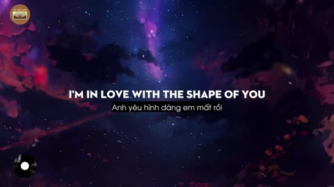 Shape of you-Ed sheeran(lyrics/Vietsub)