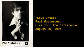 August 26, 1996 - Paul Westerberg 'Love Untold' (Live for 'The Difference')