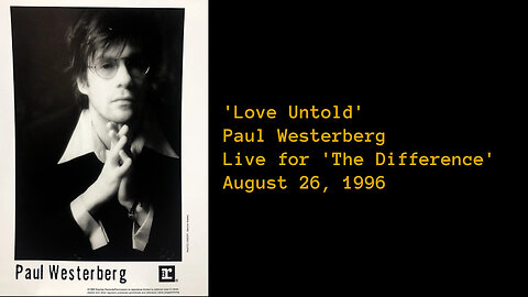 August 26, 1996 - Paul Westerberg 'Love Untold' (Live for 'The Difference')