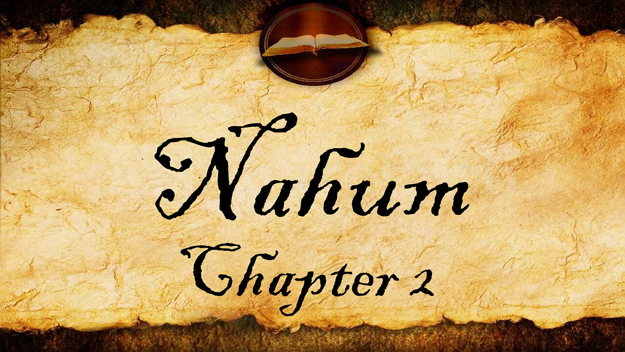 Nahum Chapter 2 | KJV Audio (With Text)