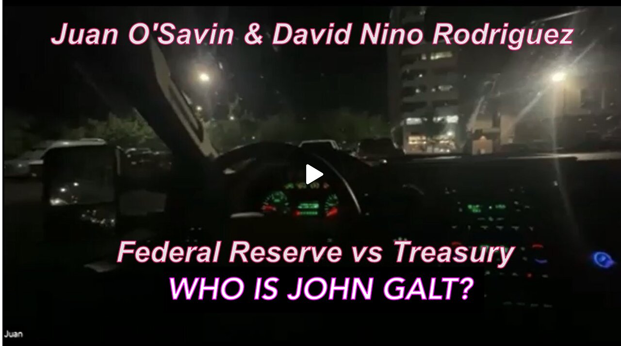 Juan O'Savin "Federal Reserve vs Treasury - EXPLOSIVE WEEKS AHEAD"