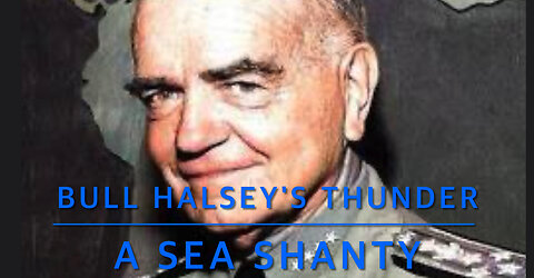 ⚓️Bull Halsey’s Thunder (Sailor Shanty)⚓️ - Official Music Video