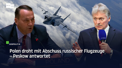 Polen droht mit Abschuss russischer Flugzeuge – Peskow antwortet