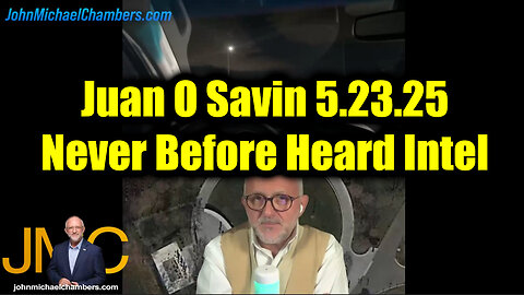 Juan O Savin 107 & JMC "Never Before Heard Intel" 5.23.25: Imminent Arrests, Global Shifts