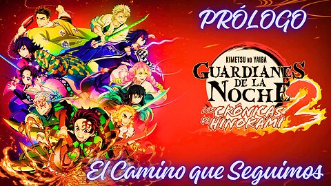 Demon Slayer: Kimetsu No Yaiba - Las Crónicas de Hinokami 2 | Prólogo: El Camino Que Seguimos