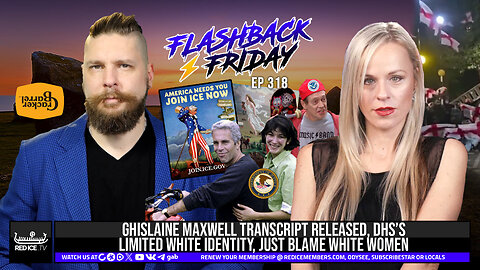 Ghislaine Maxwell Transcript Released, DHS's Limited White Identity, Blame White Women - FF Ep318