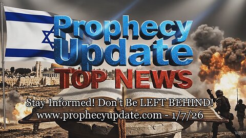 Prophecy Update Top News Headlines - (1/7/26)