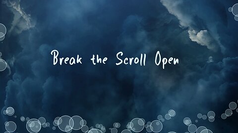 Break the Scroll Open 423hz