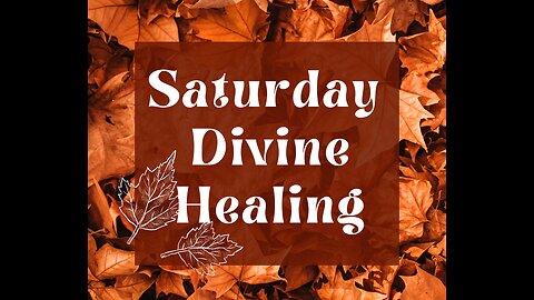 Saturday Divine Healing 9/20/2025