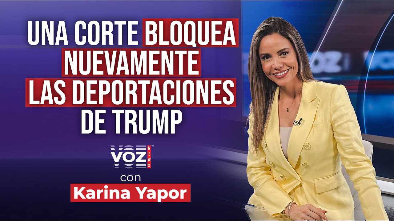 Una Corte bloquea nuevamente las deportaciones de Trump