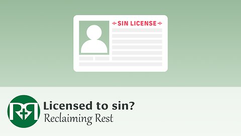 Licensed to sin? | Reclaiming Rest