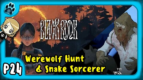 Black Book P24 | Werewolf Hunt & Snake Sorcerer