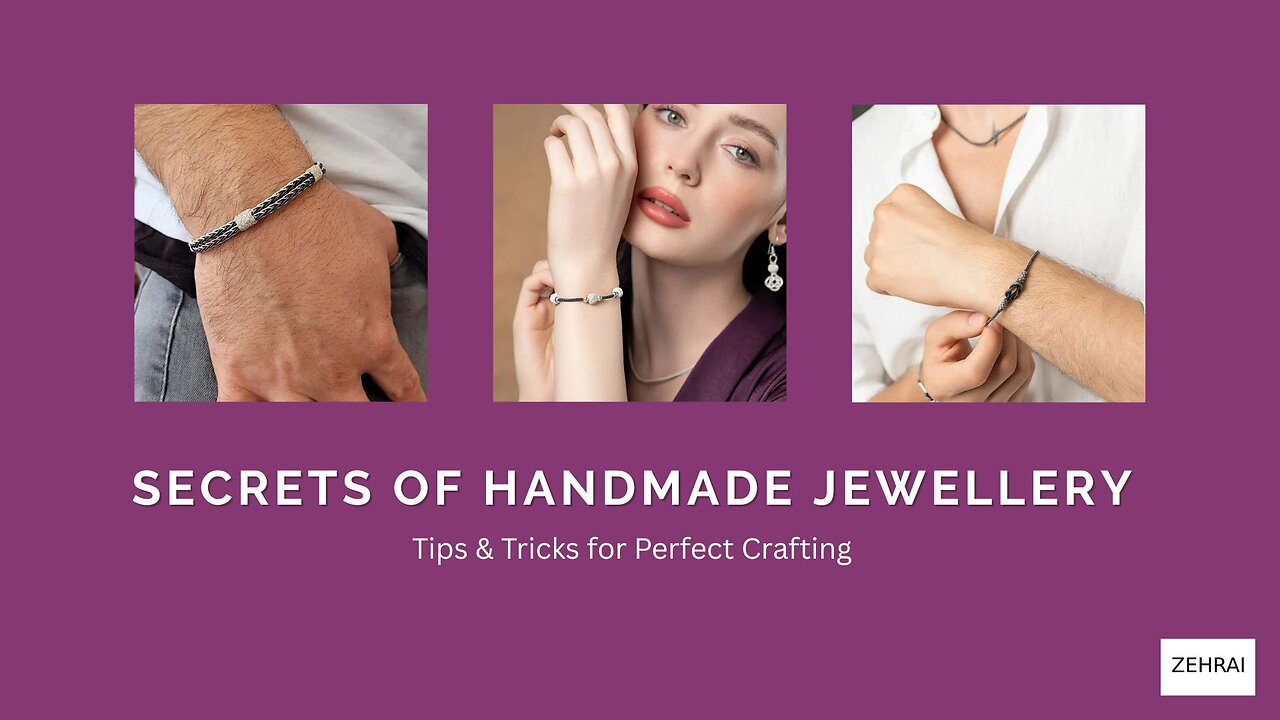 Secrets of Handmade Jewellery - Tips & Tricks for Perfect Crafting