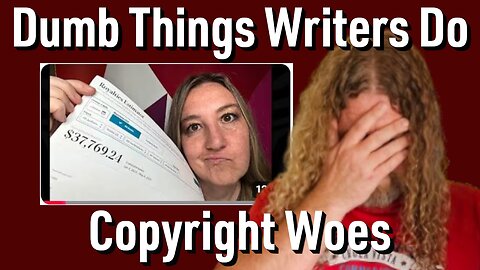 Dumb Things Writers Do - Copyright Woes