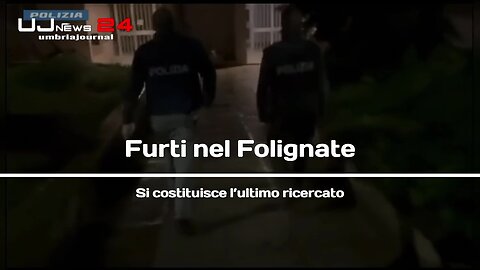 Si costituisce l’ultimo ricercato per i furti nel Folignate