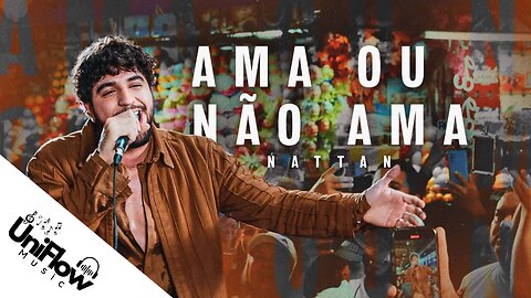 Nattan - Ama Ou Não Ama - ( UniFlow Music ) - Lyrics